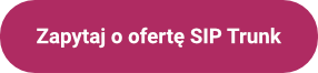 Zapytaj o ofertę SIP Trunk